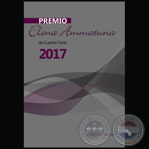 PREMIO ELENA AMMATUNA DE CUENTO CORTO 2017 - UNDÉCIMA EDICIÓN